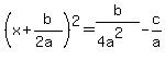 %28x%2Bb%2F%282a%29%29%5E2=b%2F%284a%5E2%29-c%2Fa