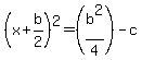 %28x%2Bb%2F2%29%5E2=%28b%5E2%2F4%29-c