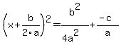 %28x%2Bb%2F2a%29%5E2+=+b%5E2%2F%284a%5E2%29%2B%28-c%29%2Fa