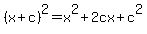 %28x%2Bc%29%5E2=x%5E2%2B2cx%2Bc%5E2