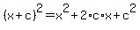 %28x%2Bc%29%5E2=x%5E2+%2B2%2Ac%2Ax%2Bc%5E2