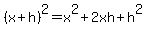 %28x%2Bh%29%5E2=x%5E2%2B2xh%2Bh%5E2