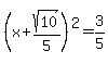 %28x%2Bsqrt%2810%29%2F5%29%5E2=3%2F5
