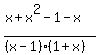 %28x%2Bx%5E2-1-x%29%2F%28%28x-1%29%281%2Bx%29%29