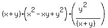 %28x%2By%29%28x%5E2-xy%2By%5E2%29%2A%28%28y%5E%282%29%29%2F%28%28x%2By%29%29%29