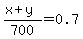%28x%2By%29%2F700=0.7