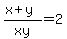 %28x%2By%29%2Fxy=2