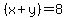 %28x%2By%29=8