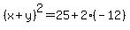 %28x%2By%29%5E2=25%2B2%28-12%29