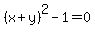 %28x%2By%29%5E2+-+1+=+0