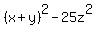%28x%2By%29%5E2+-+25z%5E2
