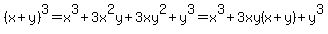 %28x%2By%29%5E3=x%5E3%2B3x%5E2y%2B3xy%5E2%2By%5E3=x%5E3%2B3xy%28x%2By%29%2By%5E3