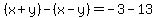 %28x%2By%29-%28x-y%29=-3-13