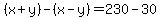 %28x%2By%29-%28x-y%29=230-30