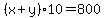 %28x%2By%2910+=+800