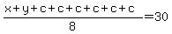 %28x%2By%2Bc%2Bc%2Bc%2Bc%2Bc%2Bc%29%2F8=30