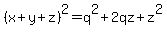 %28x%2By%2Bz%29%5E2+=+q%5E2%2B2qz%2Bz%5E2
