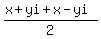 %28x%2Byi%2Bx-yi%29%2F2