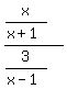 %28x%2F%28x%2B1%29%29%2F+%283%2F%28x-1%29%29