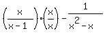 %28x%2F%28x-1%29%29%28x%2Fx%29-1%2F%28x%5E2-x%29