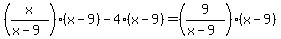 %28x%2F%28x-9%29%29%28x-9%29+-+4%28x-9%29+=+%289%2F%28x-9%29%29%28x-9%29