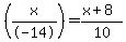 %28x%2F-14%29=%28x%2B8%29%2F10