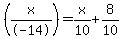 %28x%2F-14%29=x%2F10%2B8%2F10