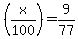 %28x%2F100%29=9%2F77