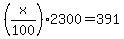 %28x%2F100%292300+=391