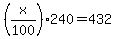 %28x%2F100%29240=432