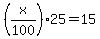 %28x%2F100%2925=15