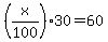 %28x%2F100%2930=60