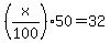 %28x%2F100%2950=32