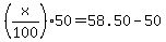 %28x%2F100%2950=58.50-50.00