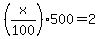 %28x%2F100%29500+=+2