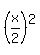 %28x%2F2%29%5E2