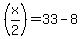 %28x%2F2%29+=+33+-+8