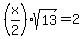 %28x%2F2%29sqrt%2813%29=2