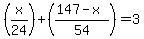 %28x%2F24%29%2B%28%28147-x%29%2F54%29=3