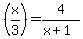 %28x%2F3%29=4%2F%28x%2B1%29