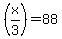 %28x%2F3%29=88