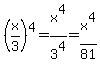 %28x%2F3%29%5E4=x%5E4%2F3%5E4=x%5E4%2F81