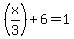 %28x%2F3%29+%2B+6+=+1