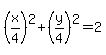 %28x%2F4%29%5E2%2B%28y%2F4%29%5E2=2