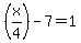 %28x%2F4%29-7=1