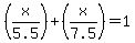 %28x%2F5.5%29%2B%28x%2F7.5%29=1