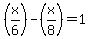 %28x%2F6%29-%28x%2F8%29+=+1