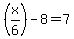 %28x%2F6%29-8=7