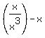 %28x%2Fx%5E3%29-x