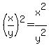 %28x%2Fy%29%5E2=x%5E2%2Fy%5E2